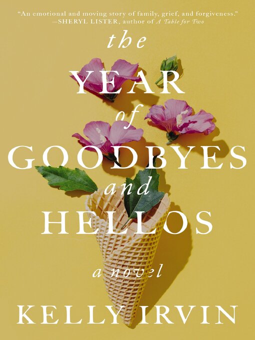 Title details for The Year of Goodbyes and Hellos by Kelly Irvin - Available